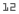 12