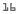 16